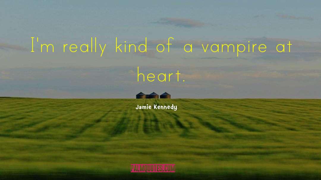 Jamie Kennedy Quotes: I'm really kind of a