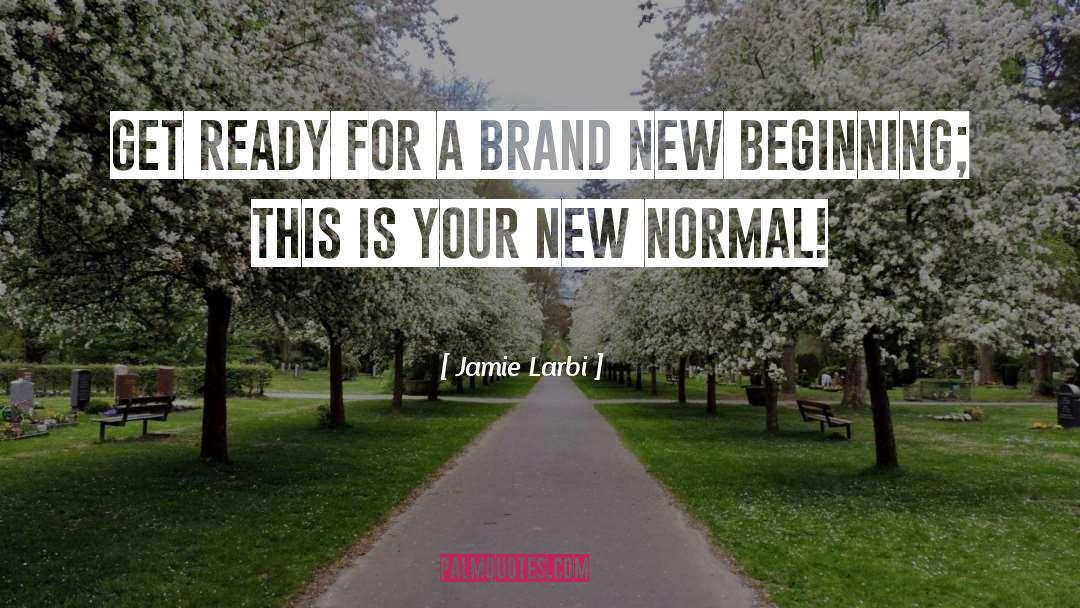 Jamie Larbi Quotes: Get ready for a brand
