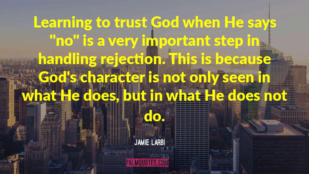 Jamie Larbi Quotes: Learning to trust God when