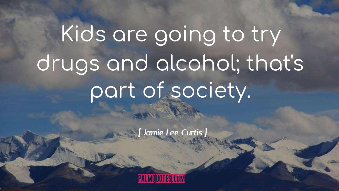 Jamie Lee Curtis Quotes: Kids are going to try