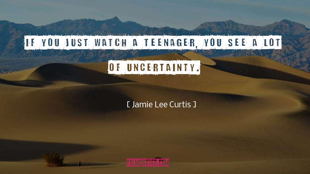 Jamie Lee Curtis Quotes: If you just watch a