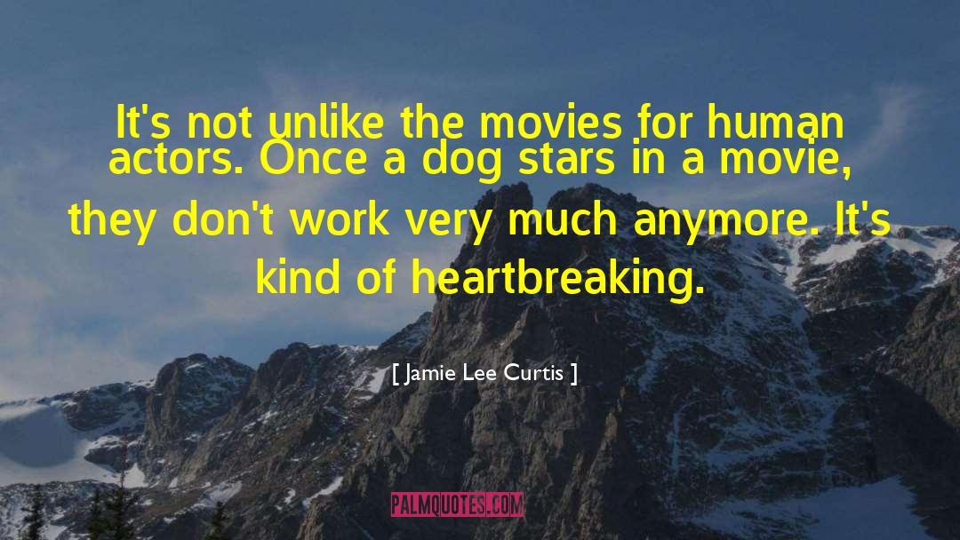 Jamie Lee Curtis Quotes: It's not unlike the movies