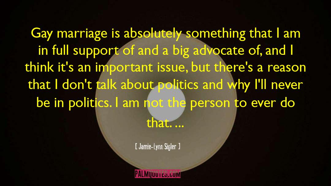 Jamie-Lynn Sigler Quotes: Gay marriage is absolutely something