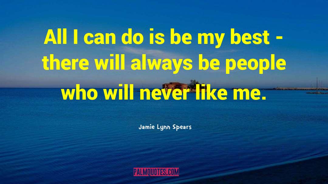 Jamie Lynn Spears Quotes: All I can do is