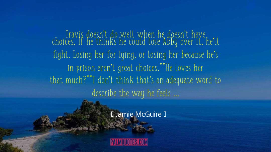 Jamie McGuire Quotes: Travis doesn't do well when