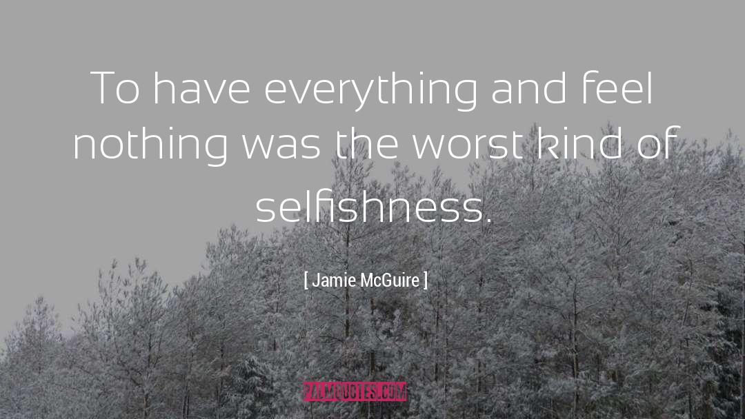 Jamie McGuire Quotes: To have everything and feel