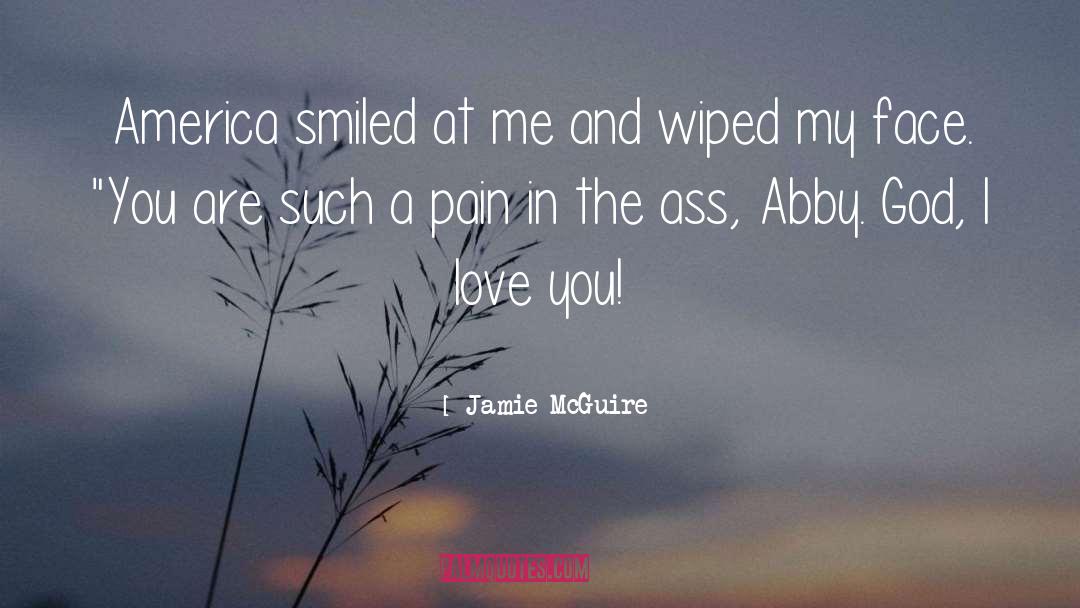 Jamie McGuire Quotes: America smiled at me and