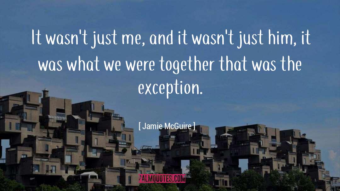 Jamie McGuire Quotes: It wasn't just me, and