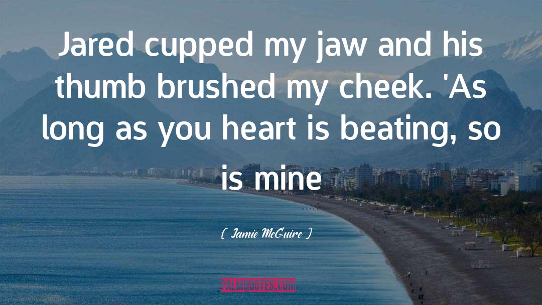 Jamie McGuire Quotes: Jared cupped my jaw and