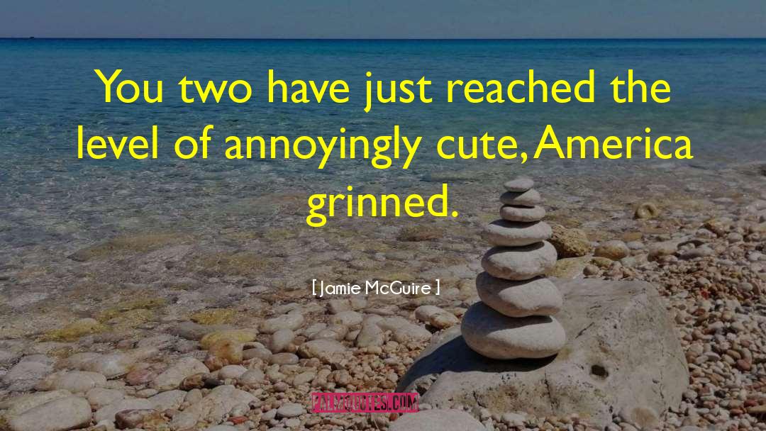 Jamie McGuire Quotes: You two have just reached