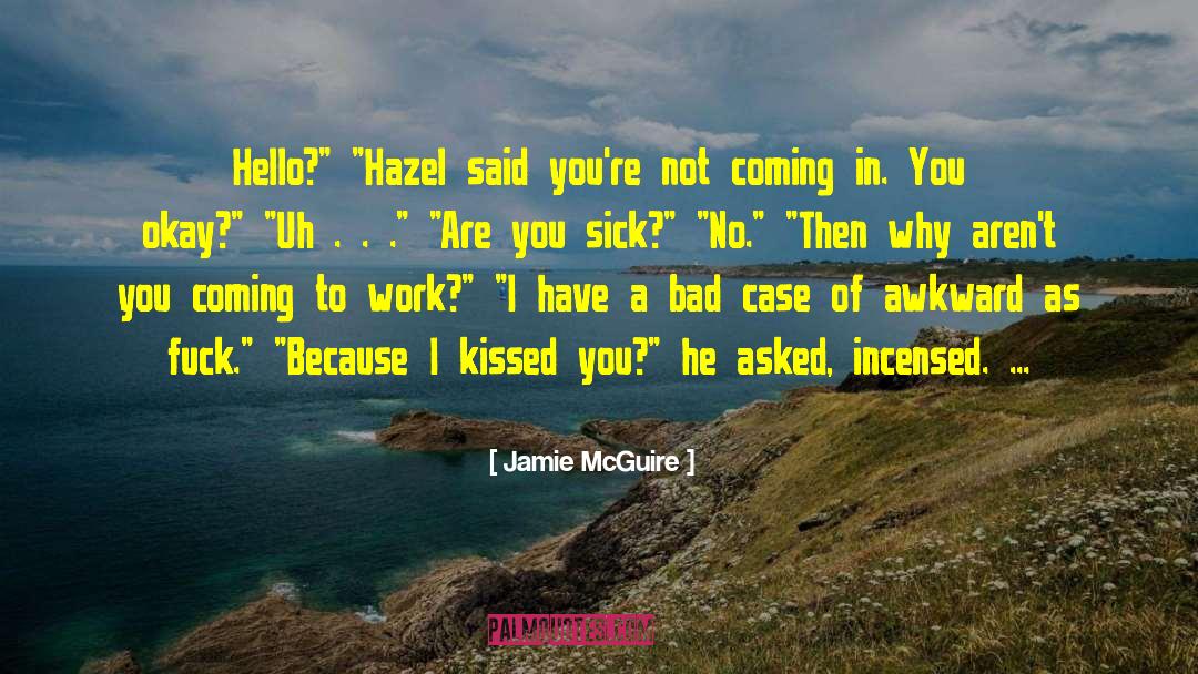 Jamie McGuire Quotes: Hello?