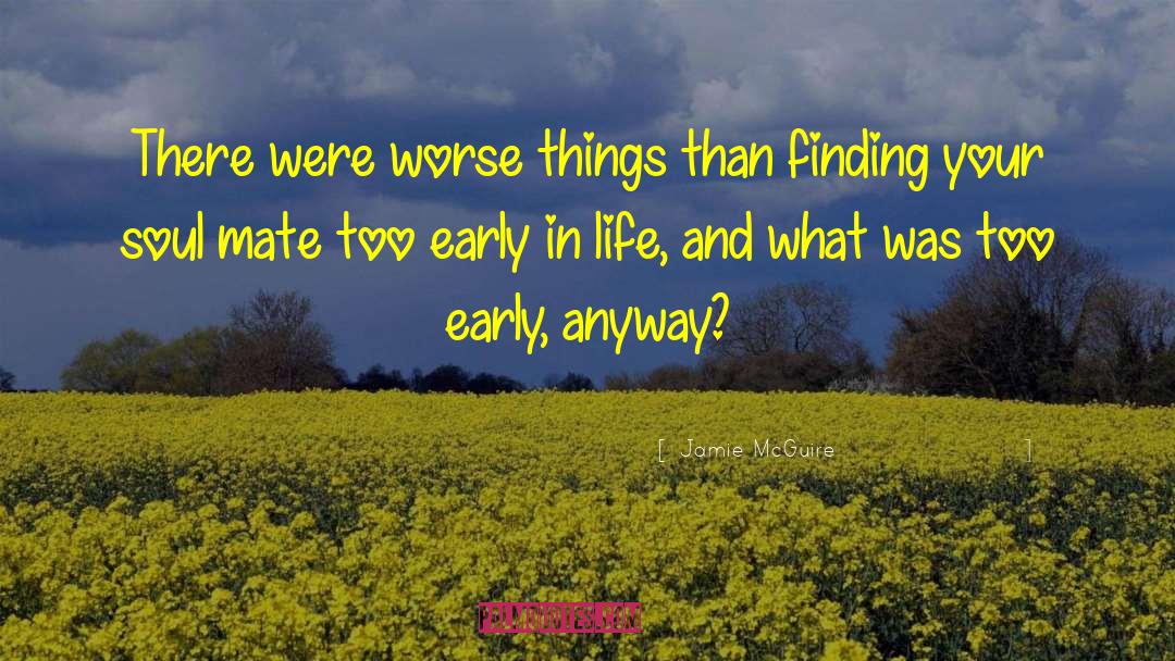 Jamie McGuire Quotes: There were worse things than
