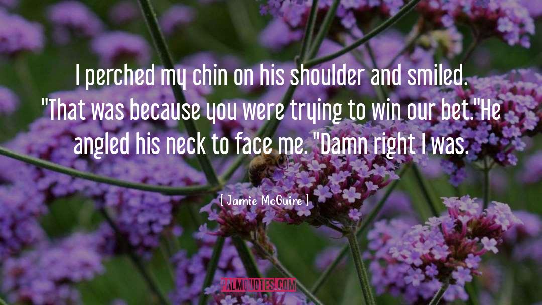 Jamie McGuire Quotes: I perched my chin on