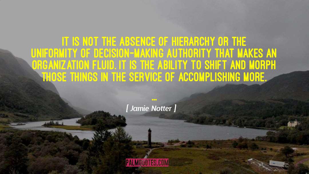Jamie Notter Quotes: It is not the absence