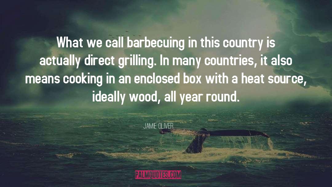 Jamie Oliver Quotes: What we call barbecuing in