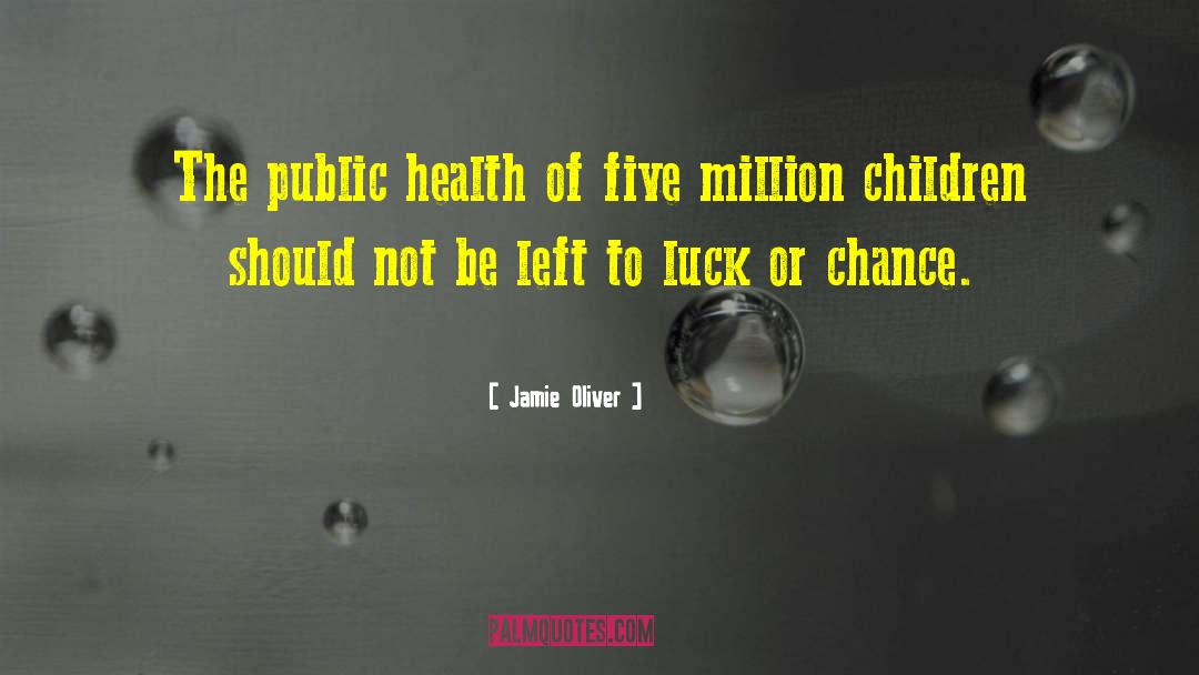 Jamie Oliver Quotes: The public health of five