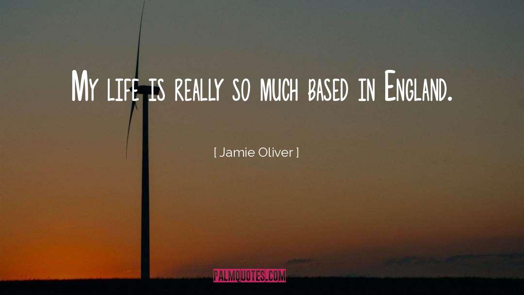 Jamie Oliver Quotes: My life is really so