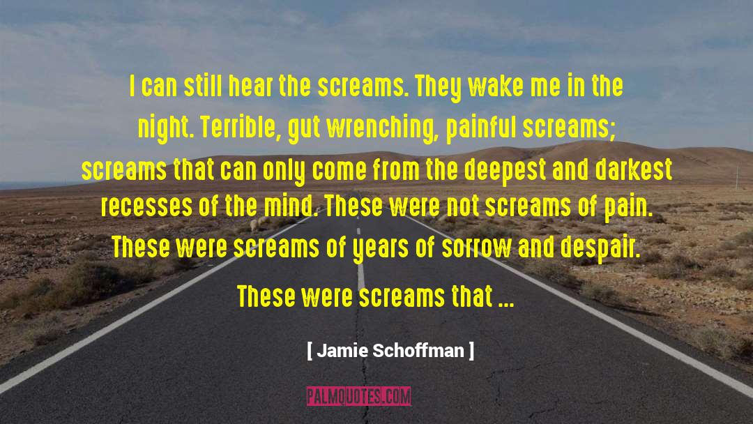 Jamie Schoffman Quotes: I can still hear the