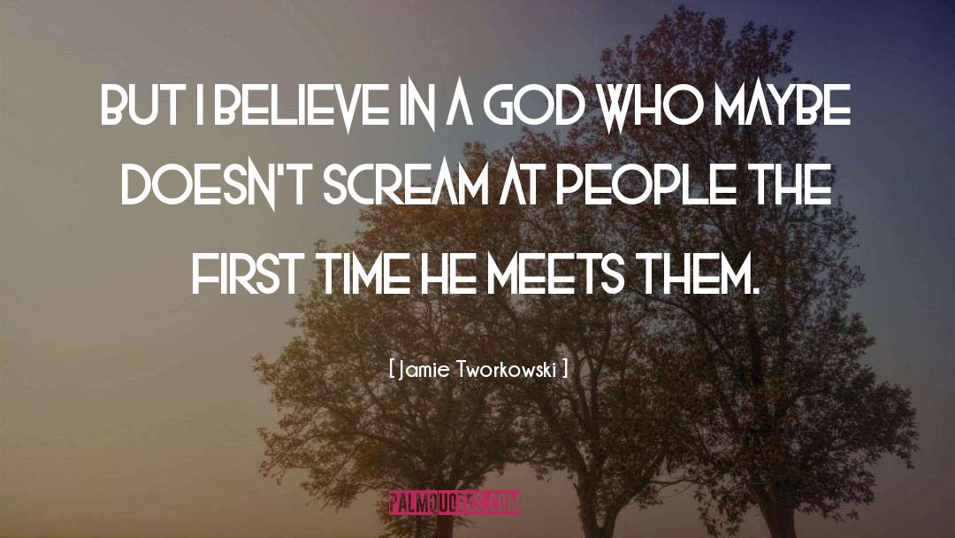 Jamie Tworkowski Quotes: But i believe in a