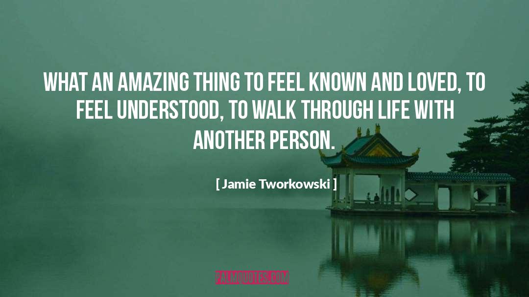 Jamie Tworkowski Quotes: What an amazing thing to