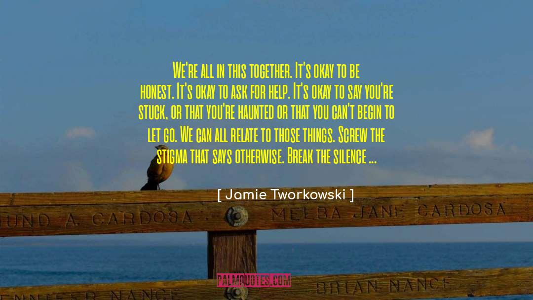 Jamie Tworkowski Quotes: We're all in this together.