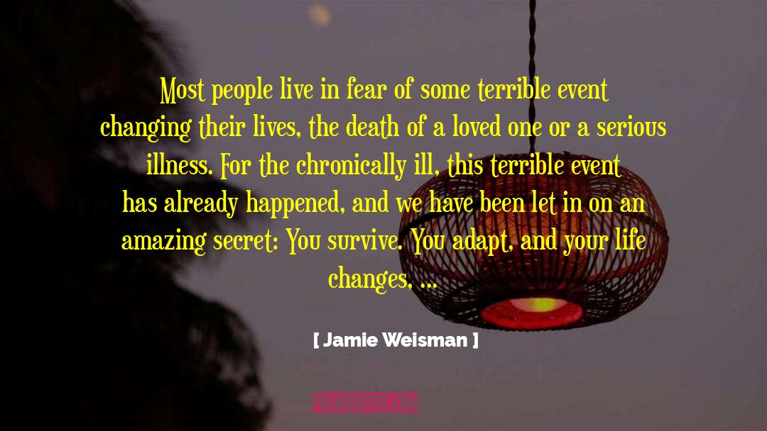 Jamie Weisman Quotes: Most people live in fear