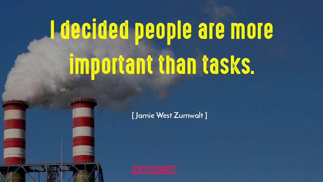 Jamie West Zumwalt Quotes: I decided people are more