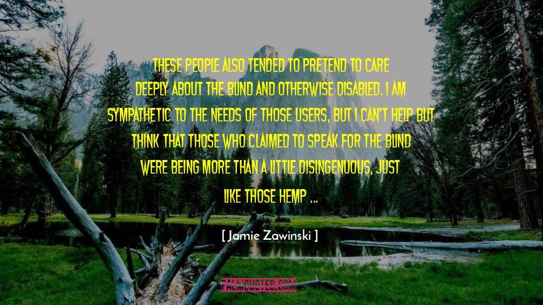 Jamie Zawinski Quotes: These people also tended to