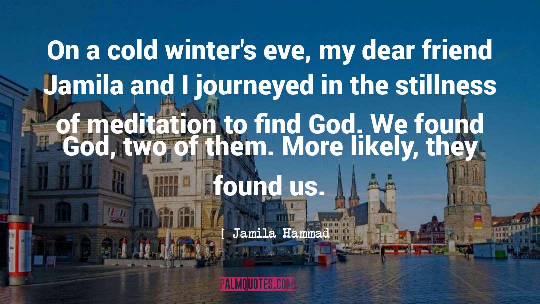 Jamila Hammad Quotes: On a cold winter's eve,