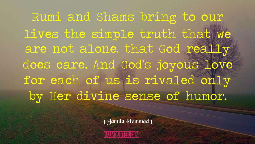 Jamila Hammad Quotes: Rumi and Shams bring to