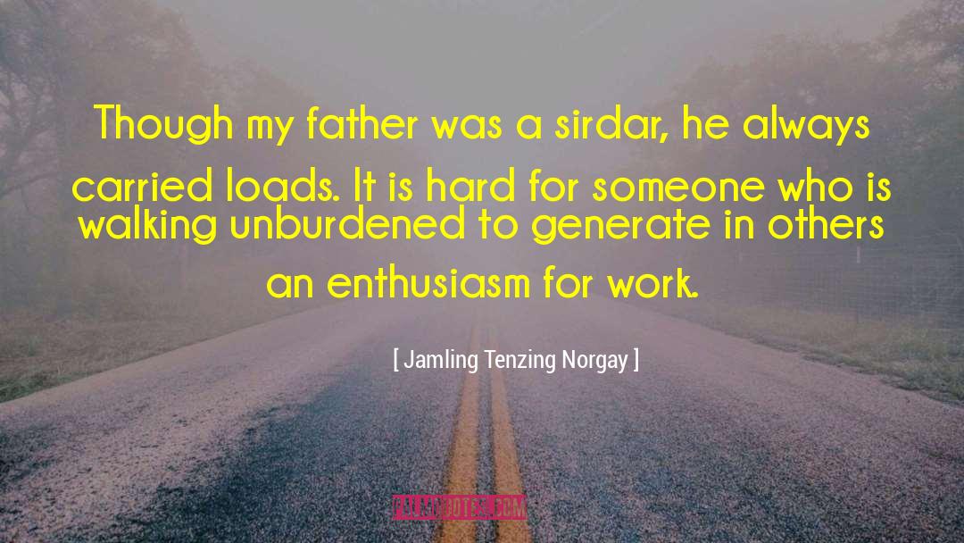 Jamling Tenzing Norgay Quotes: Though my father was a