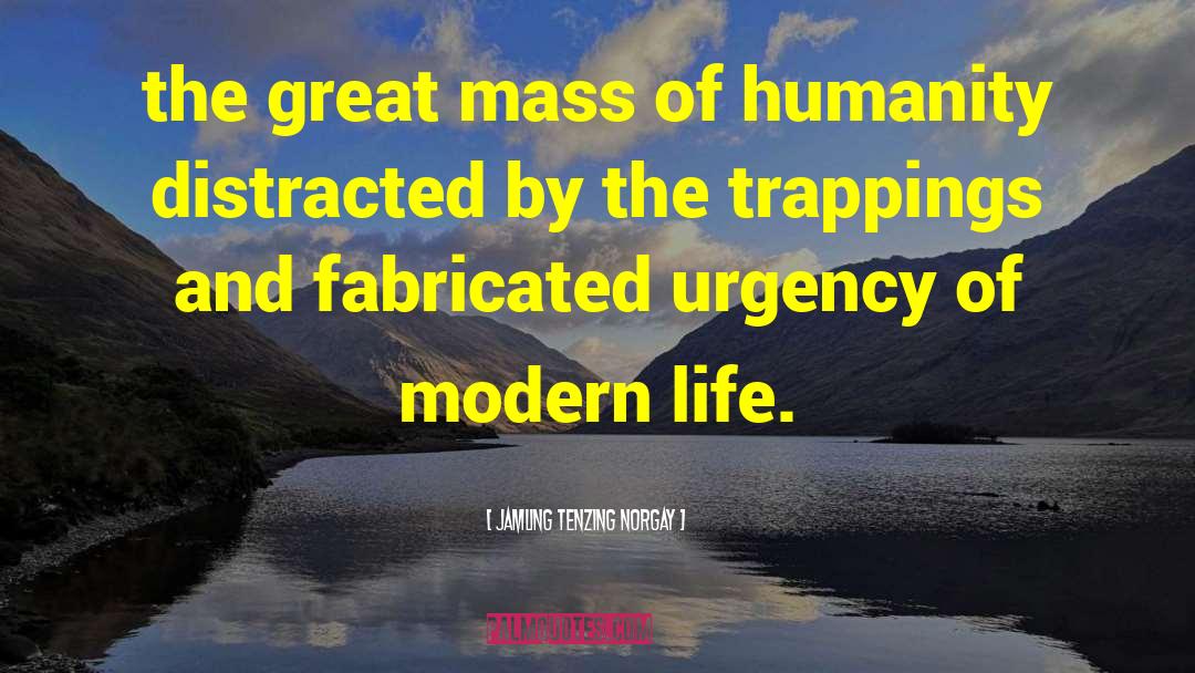 Jamling Tenzing Norgay Quotes: the great mass of humanity