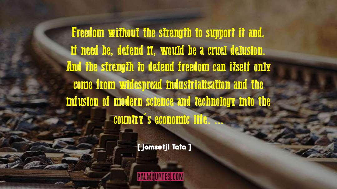 Jamsetji Tata Quotes: Freedom without the strength to