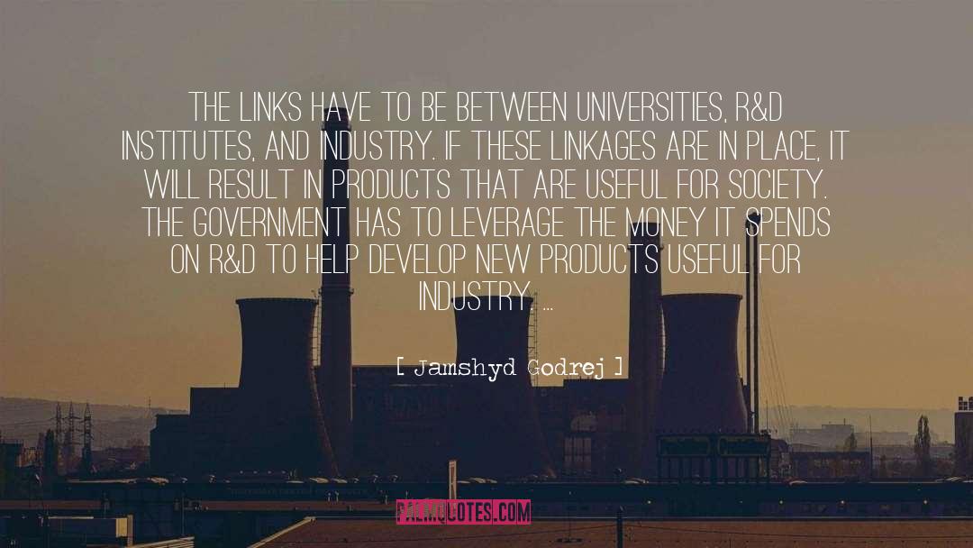 Jamshyd Godrej Quotes: The links have to be