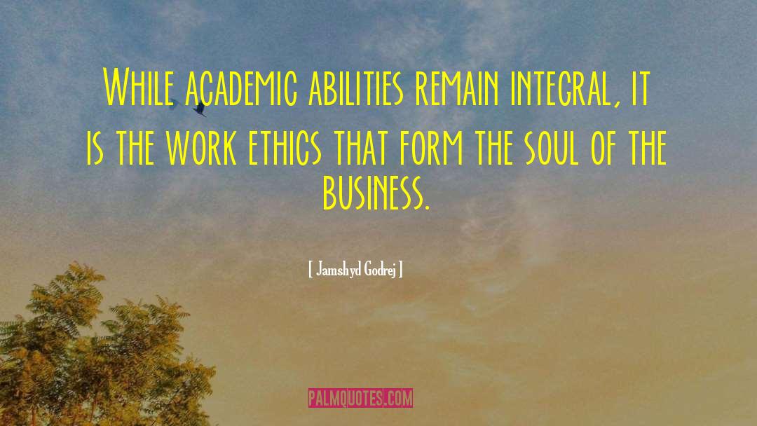 Jamshyd Godrej Quotes: While academic abilities remain integral,