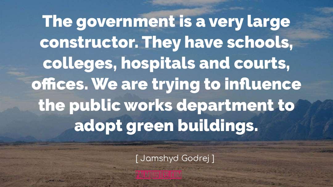 Jamshyd Godrej Quotes: The government is a very
