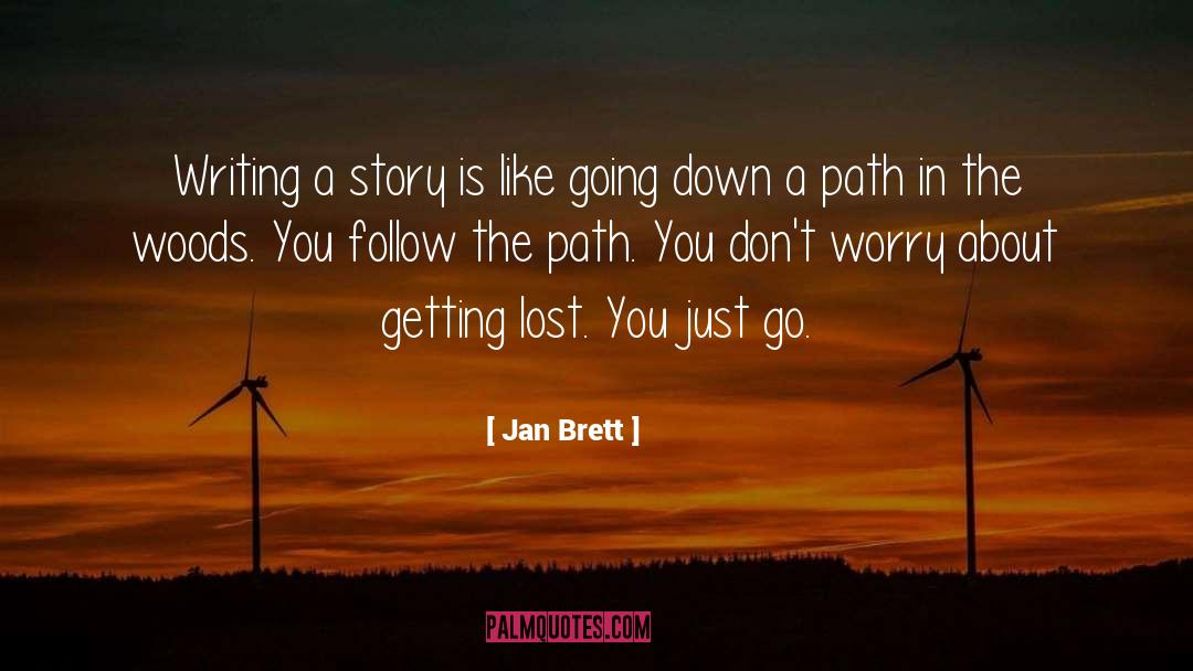 Jan Brett Quotes: Writing a story is like