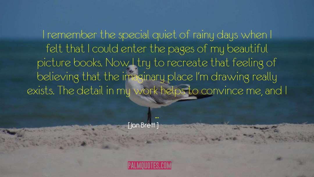 Jan Brett Quotes: I remember the special quiet