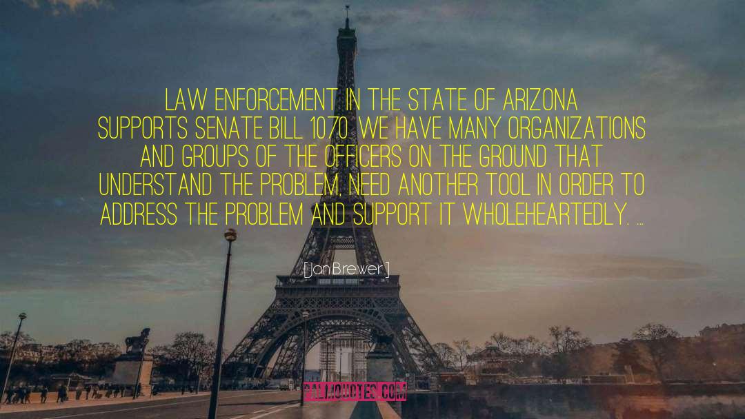 Jan Brewer Quotes: Law enforcement in the state