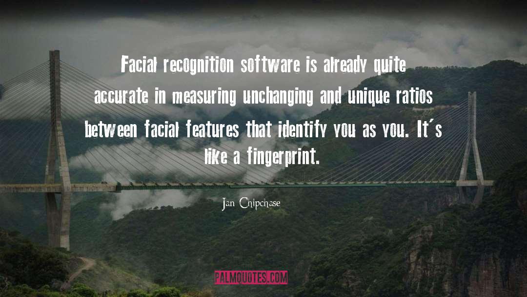 Jan Chipchase Quotes: Facial recognition software is already