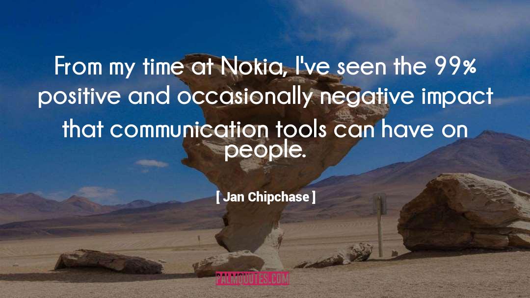Jan Chipchase Quotes: From my time at Nokia,