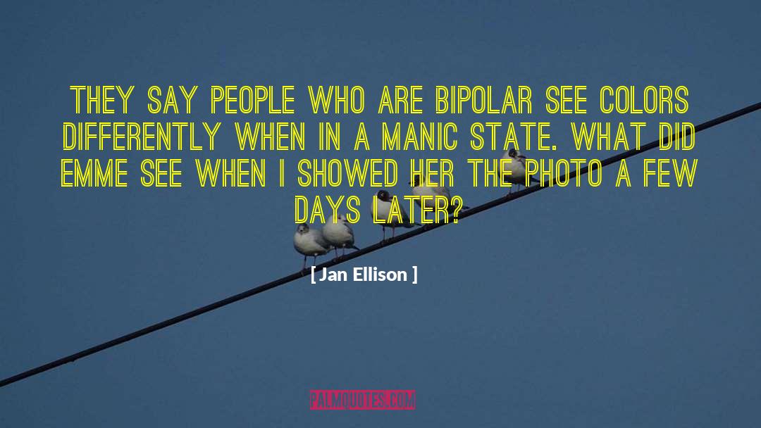 Jan Ellison Quotes: They say people who are