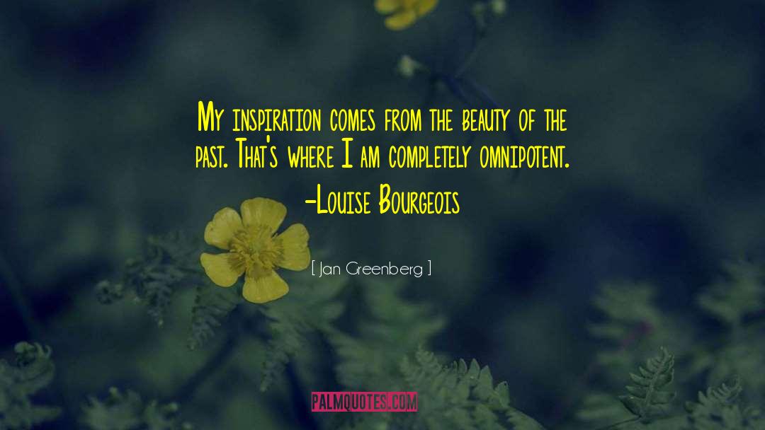 Jan Greenberg Quotes: My inspiration comes from the