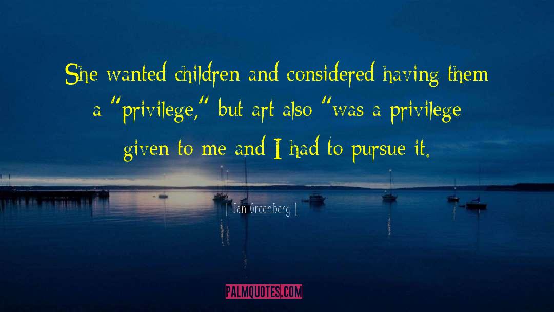 Jan Greenberg Quotes: She wanted children and considered