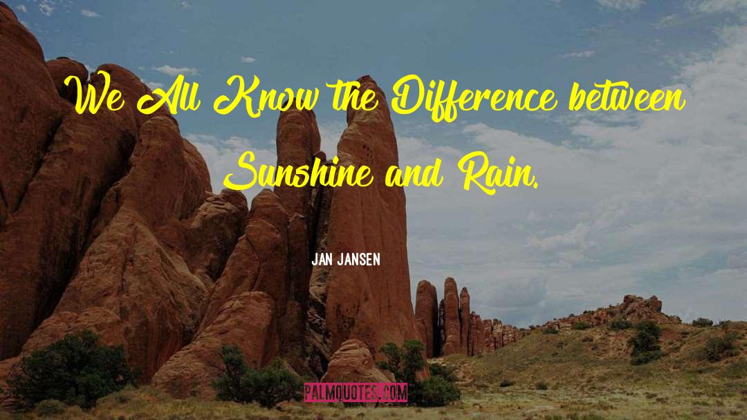 Jan Jansen Quotes: We All Know the Difference