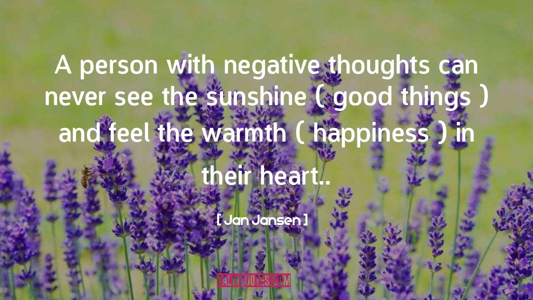Jan Jansen Quotes: A person with negative thoughts
