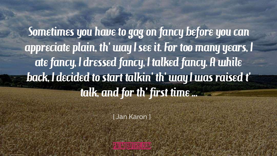 Jan Karon Quotes: Sometimes you have to gag