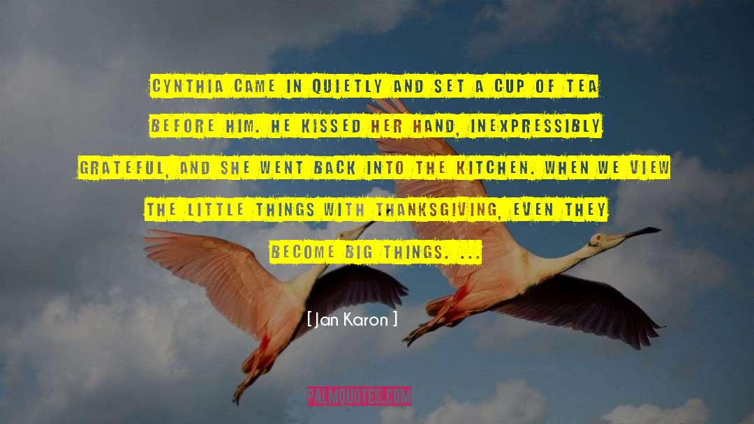 Jan Karon Quotes: Cynthia came in quietly and