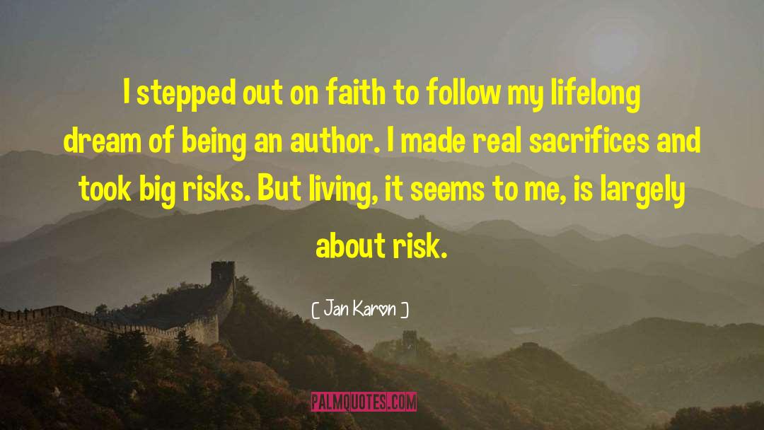 Jan Karon Quotes: I stepped out on faith