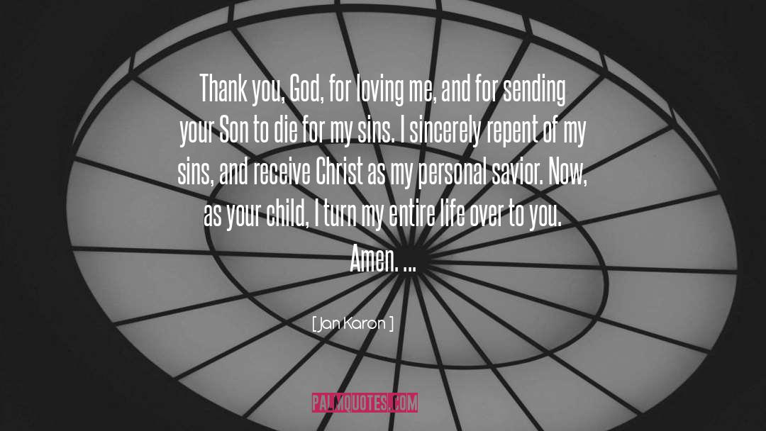 Jan Karon Quotes: Thank you, God, for loving